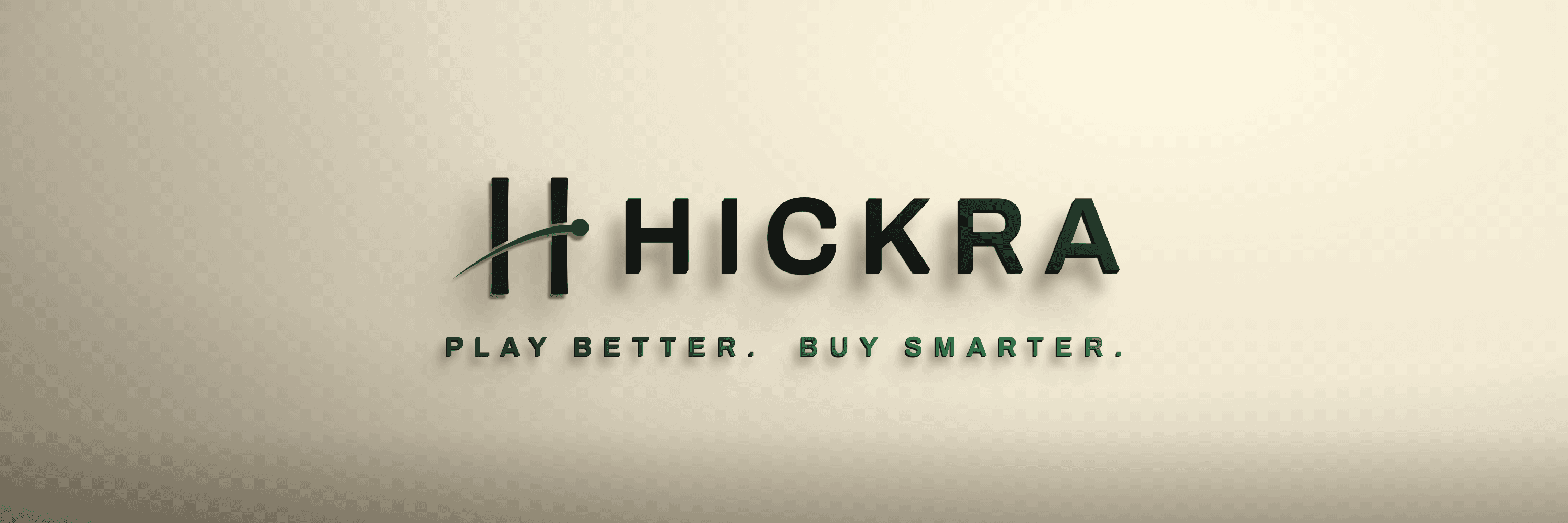 Hickra. Play better. Buy smarter.